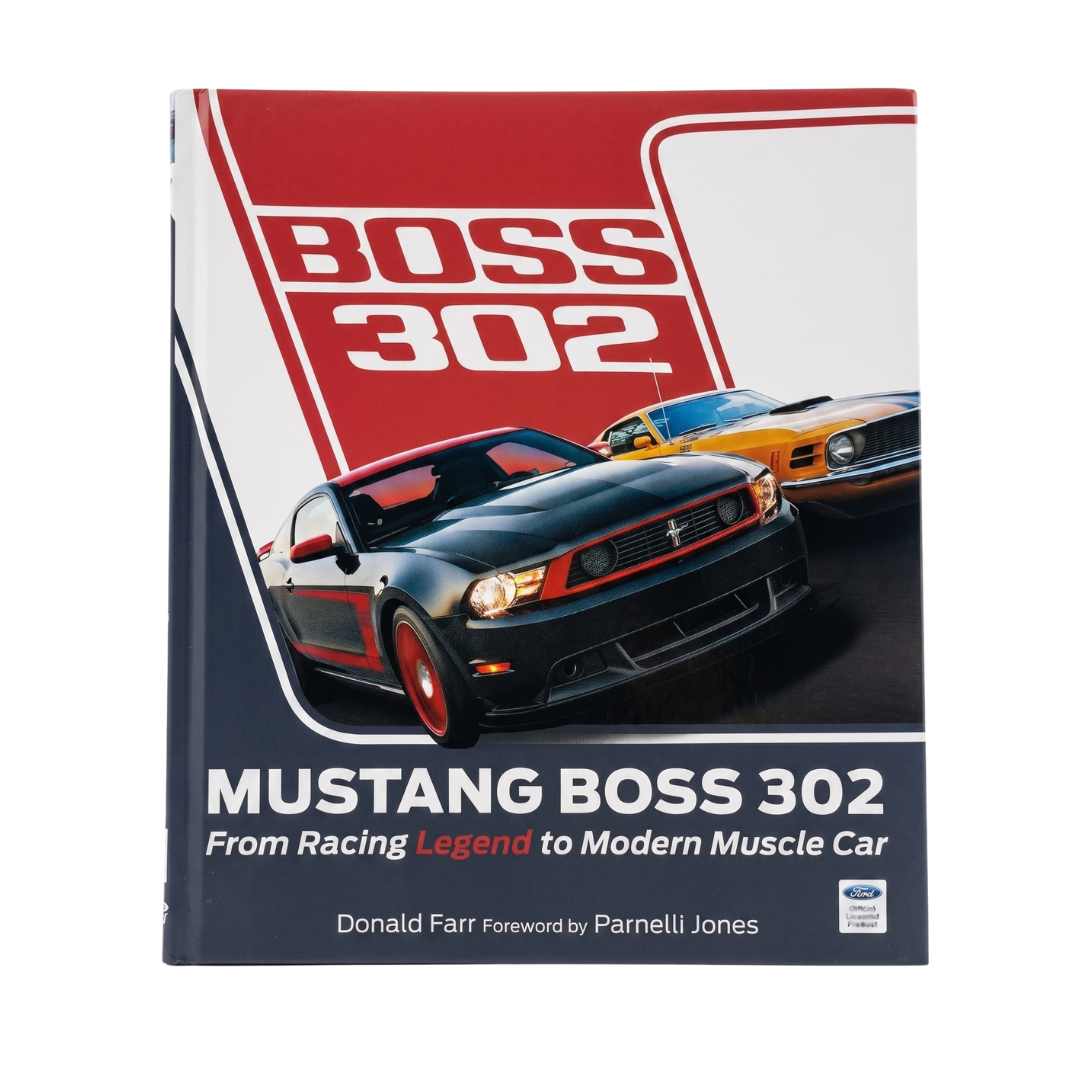 Mustang Boss 302 - From Racing Legend to Modern Muscle Car Book- Ford Show Parts
